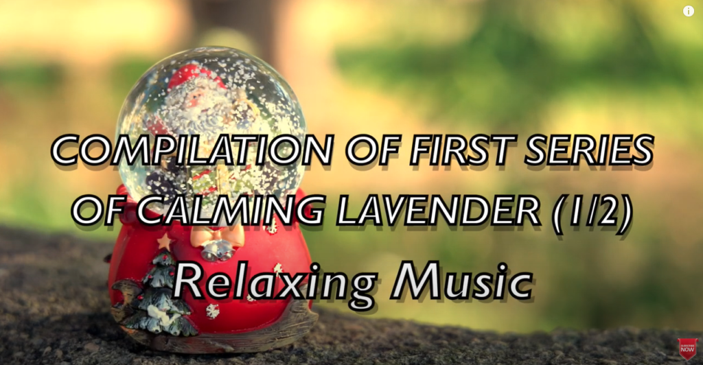 Relaxing Music/ Sleeping Music -Compilation of First Series of Calming Lavender 1/2 放鬆心情解壓、溫書和工作都適用的輕音樂合集二之一，超級療癒！！